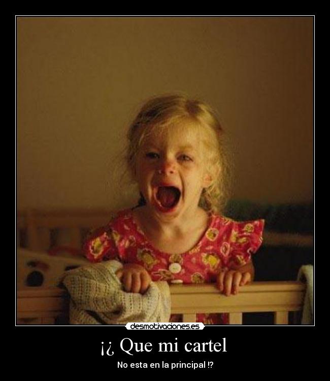 ¡¿ Que mi cartel - No esta en la principal !?