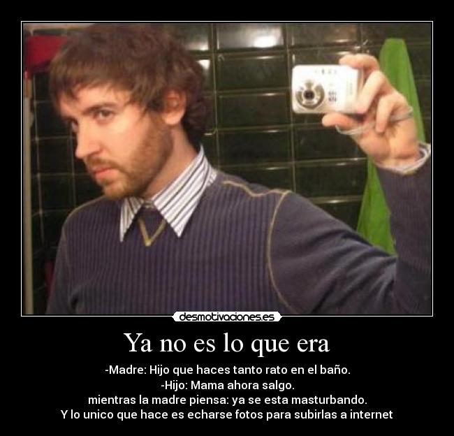 Ya no es lo que era -