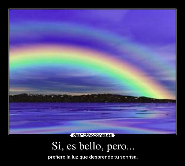 Sí, es bello, pero... - 