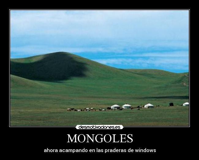 MONGOLES - ahora acampando en las praderas de windows