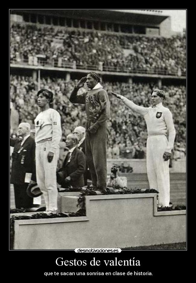 Gestos de valentía - que te sacan una sonrisa en clase de historia.