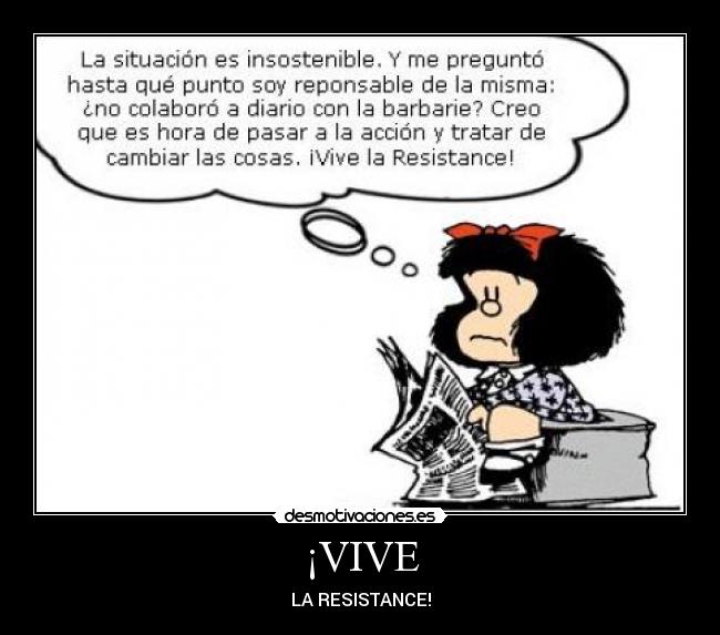 ¡VIVE - LA RESISTANCE!