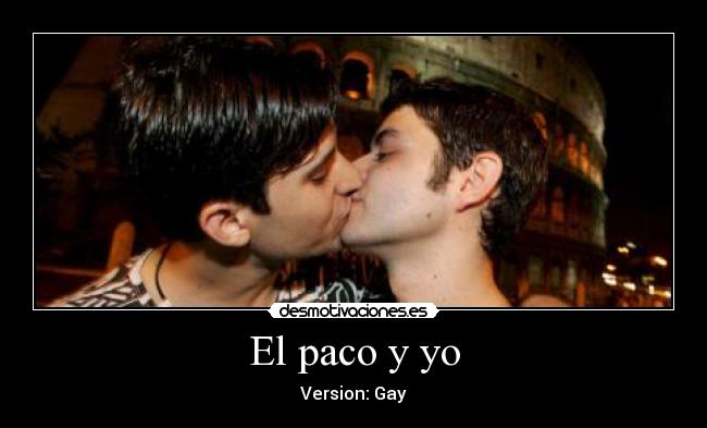 El paco y yo - Version: Gay