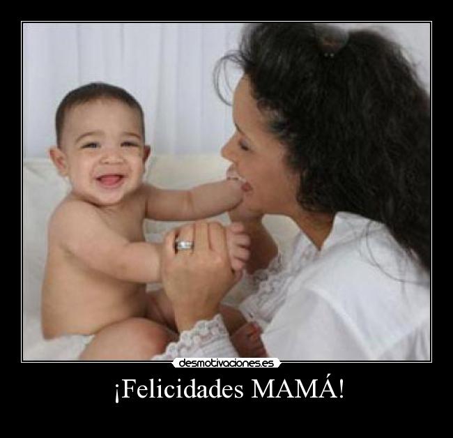 ¡Felicidades MAMÁ! -