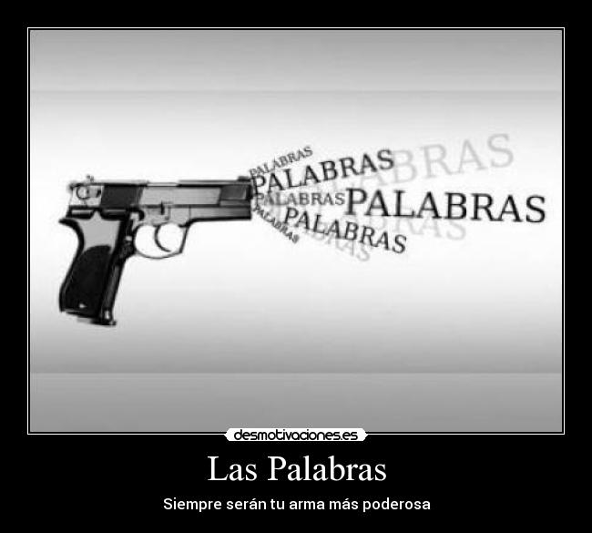 Las Palabras - Siempre serán tu arma más poderosa