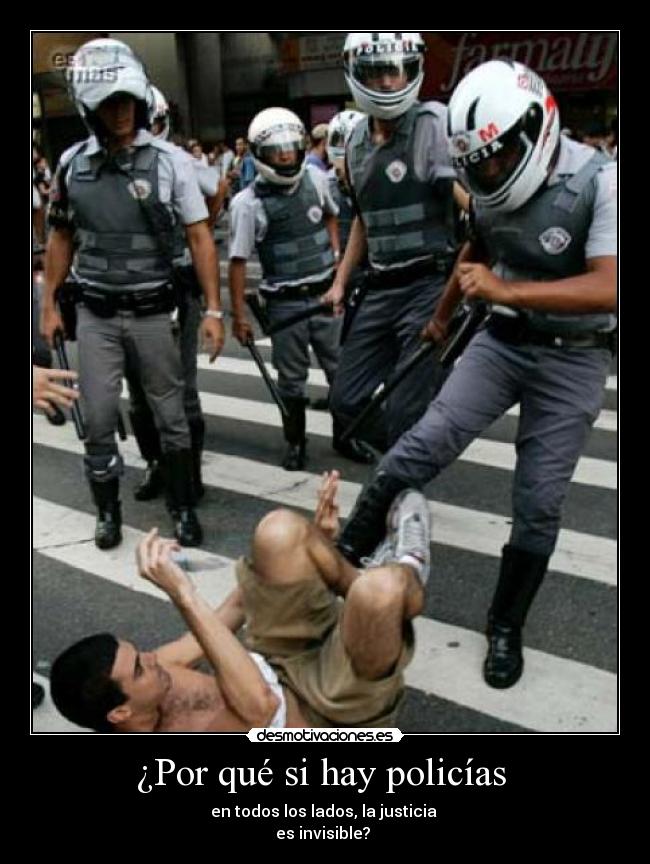 ¿Por qué si hay policías -
