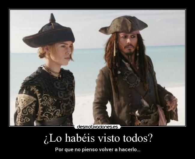 ¿Lo habéis visto todos? - Por que no pienso volver a hacerlo...