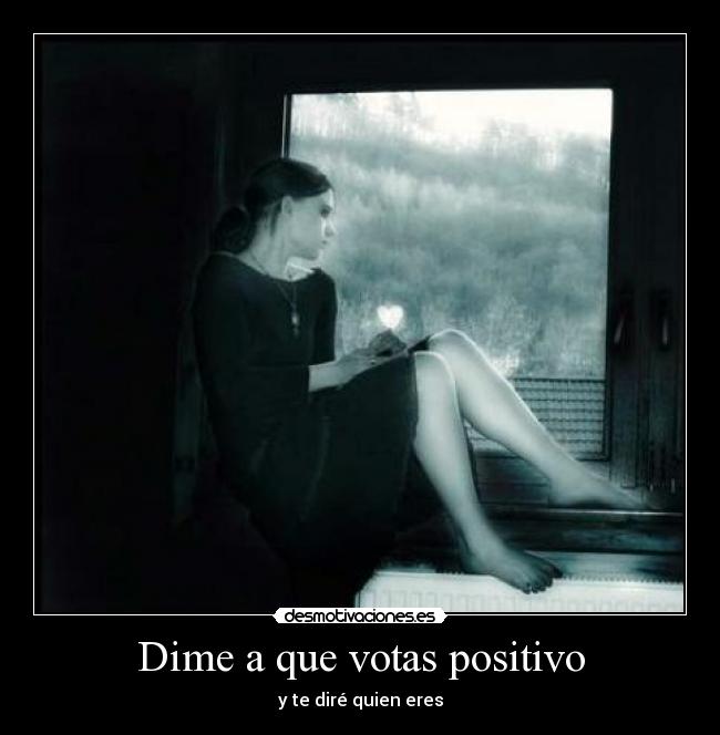 Dime a que votas positivo - 