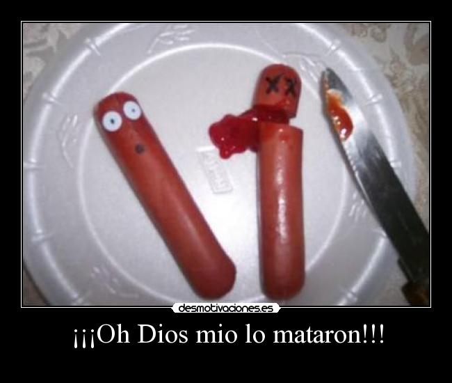 ¡¡¡Oh Dios mio lo mataron!!! - 