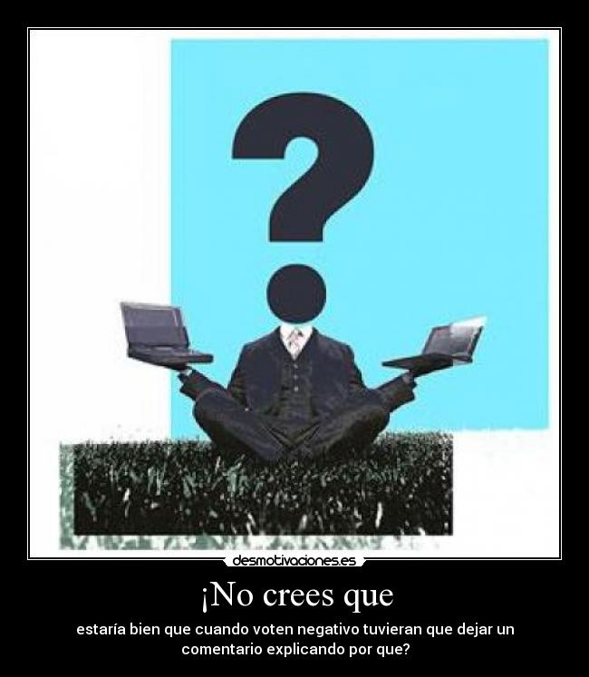 ¡No crees que - 