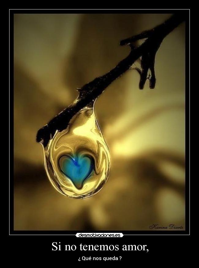 Si no tenemos amor, - 