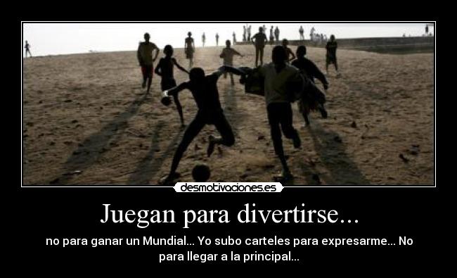 Juegan para divertirse... -