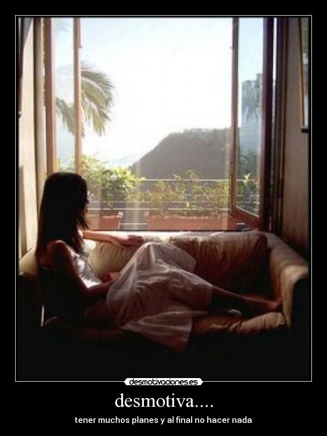 desmotiva.... -