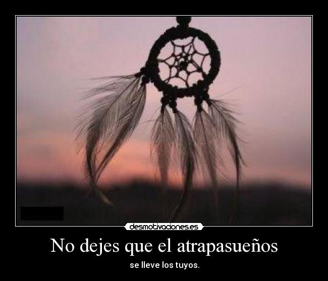No dejes que el atrapasueños -