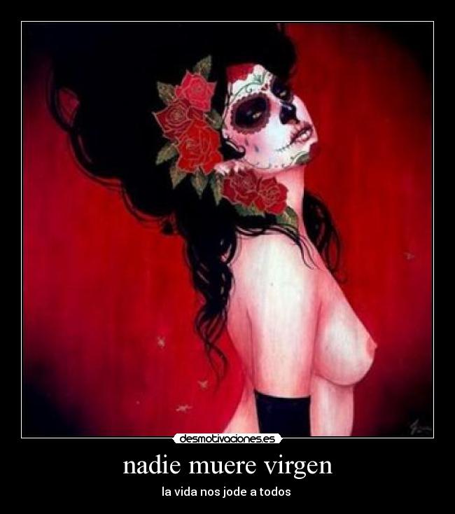 nadie muere virgen - 