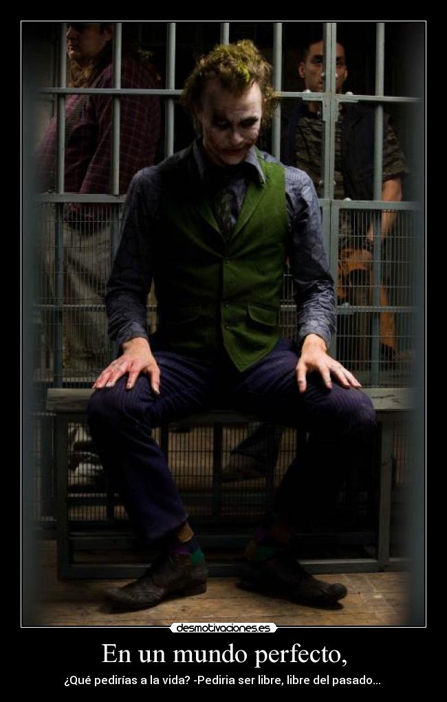 En un mundo perfecto, -