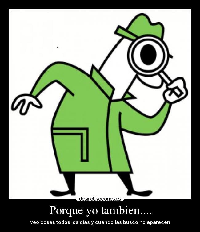 Porque yo tambien.... - 