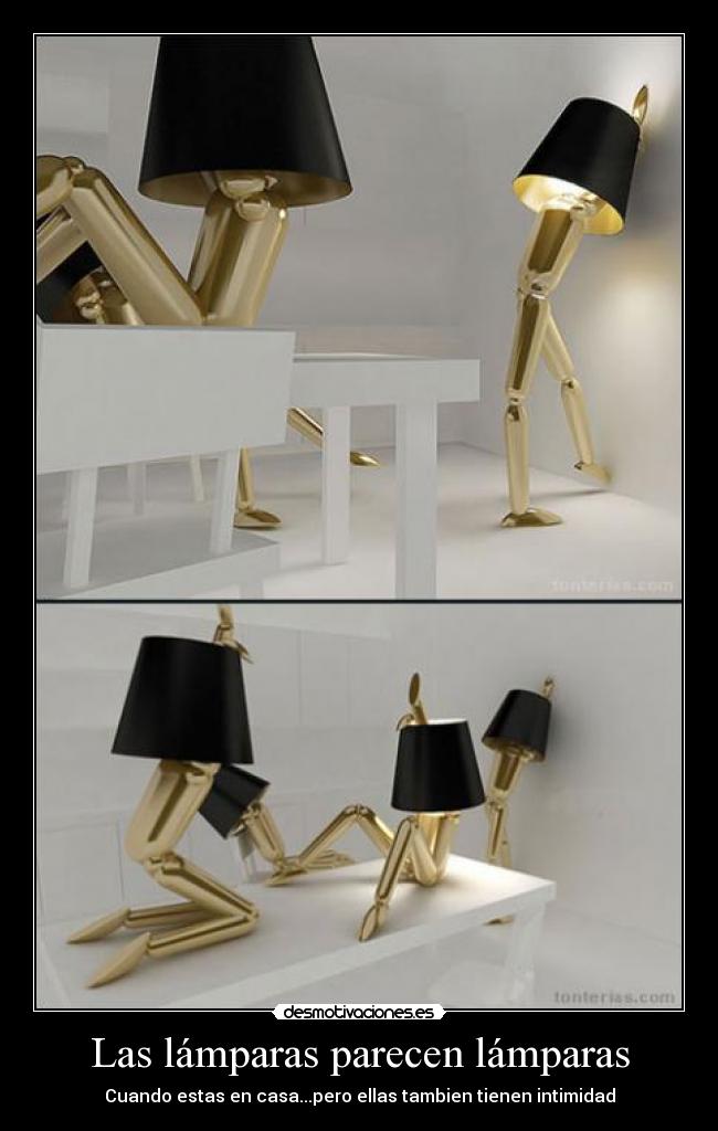 Las lámparas parecen lámparas - Cuando estas en casa...pero ellas tambien tienen intimidad