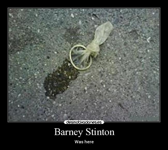 Barney Stinton - Was here
