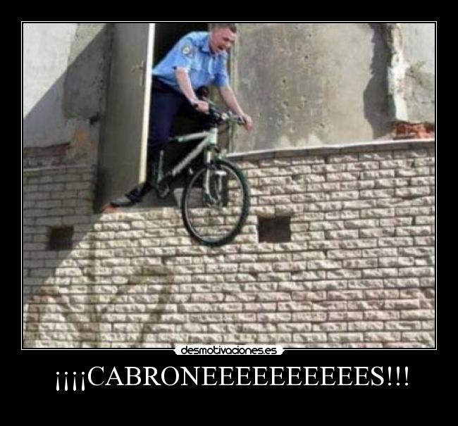 ¡¡¡¡CABRONEEEEEEEEEES!!! - 