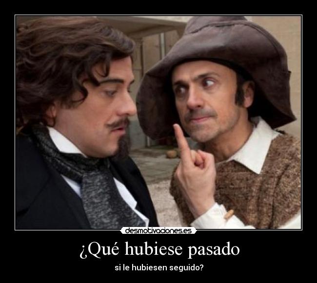 ¿Qué hubiese pasado - 