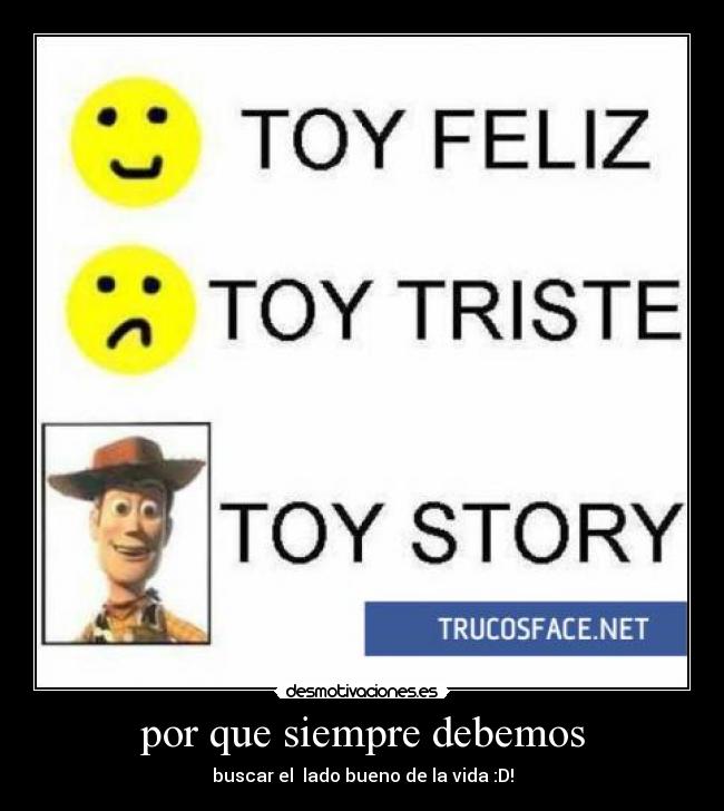 por que siempre debemos - buscar el lado bueno de la vida :D!