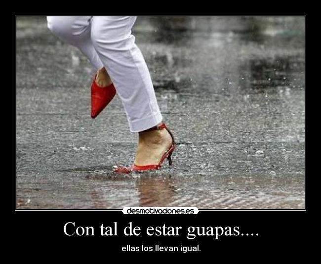 Con tal de estar guapas.... -