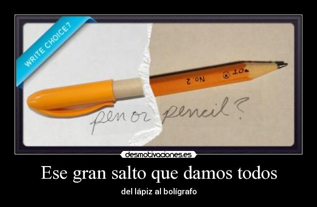 Ese gran salto que damos todos - del lápiz al bolígrafo