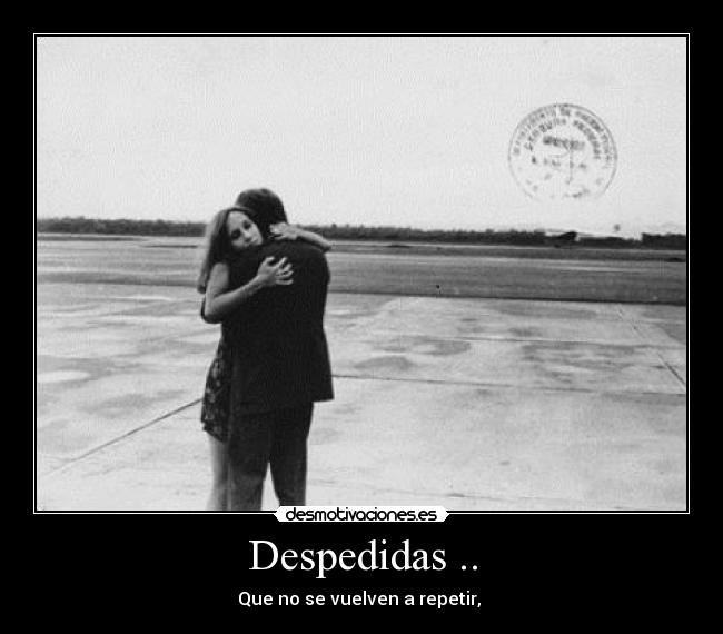 Despedidas .. -