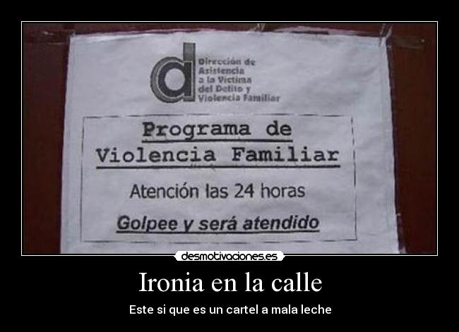 Ironia en la calle - Este si que es un cartel a mala leche