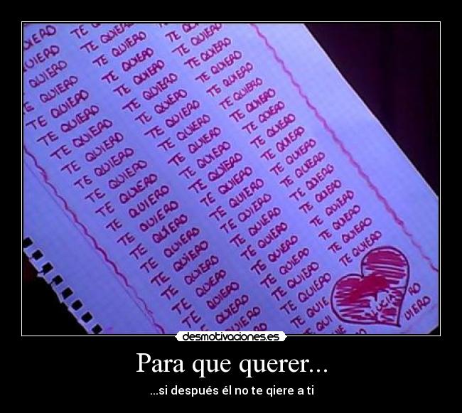 Para que querer... -