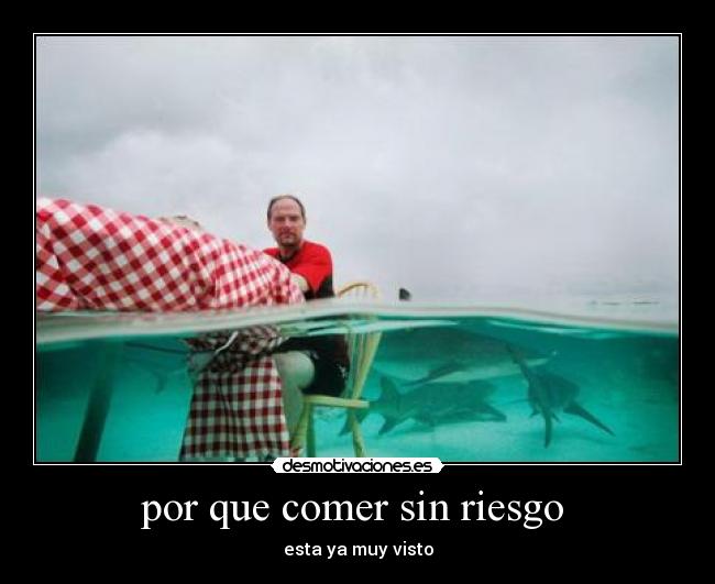por que comer sin riesgo  - esta ya muy visto