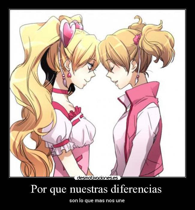 Por que nuestras diferencias - son lo que mas nos une