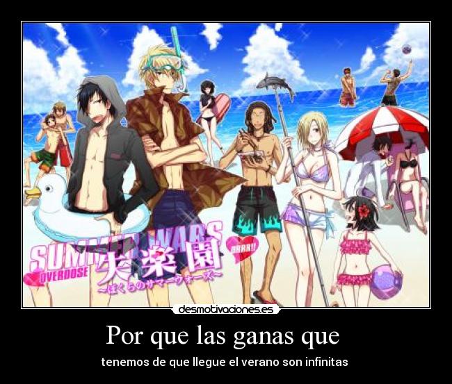 Por que las ganas que - tenemos de que llegue el verano son infinitas