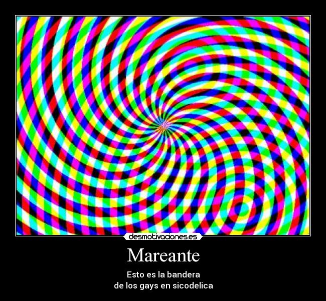 Mareante - Esto es la bandera
de los gays en sicodelica