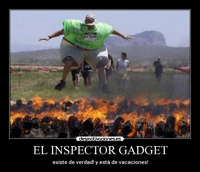 EL INSPECTOR GADGET - existe de verdad! y está de vacaciones!