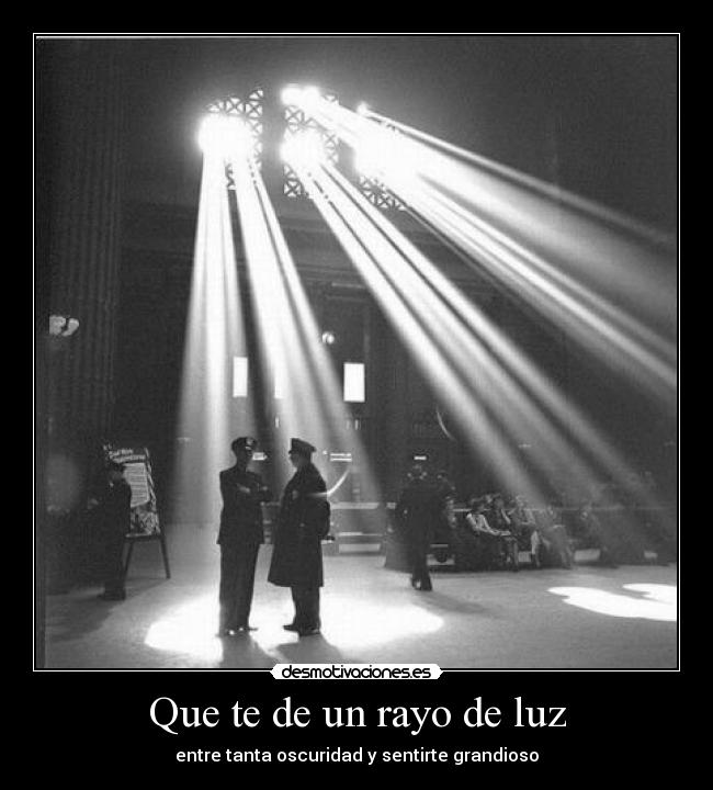 Que te de un rayo de luz -