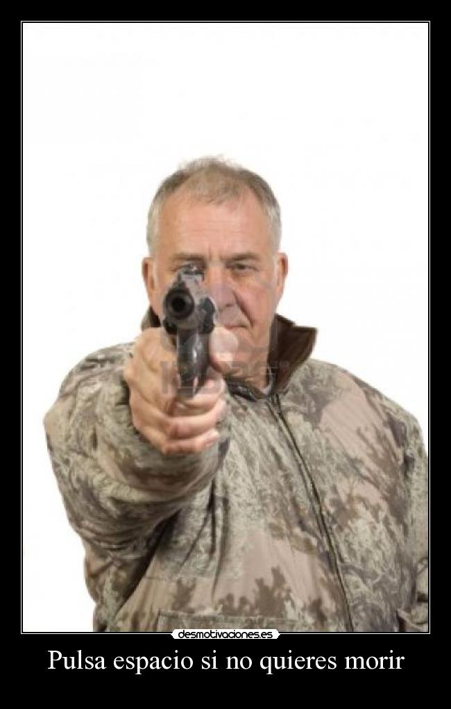 Pulsa espacio si no quieres morir - 