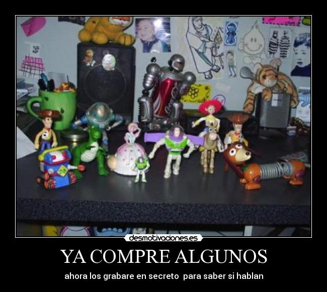 YA COMPRE ALGUNOS - ahora los grabare en secreto  para saber si hablan