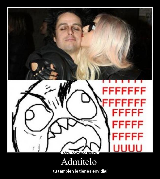 Admítelo - tu también le tienes envidia!