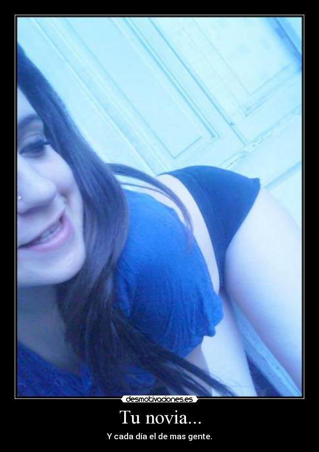 Tu novia... -