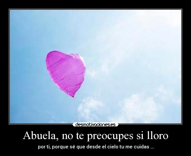 Abuela, no te preocupes si lloro - 