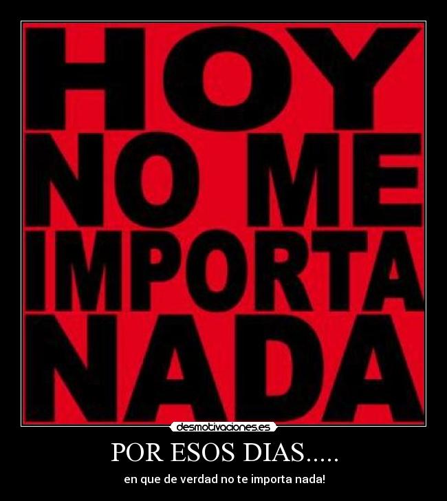 POR ESOS DIAS..... -