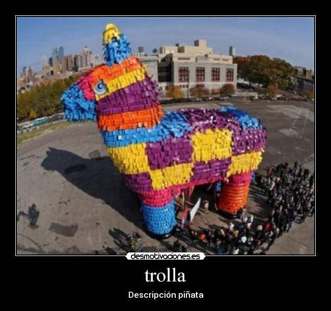 trolla - Descripción piñata