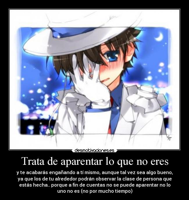 Trata de aparentar lo que no eres -