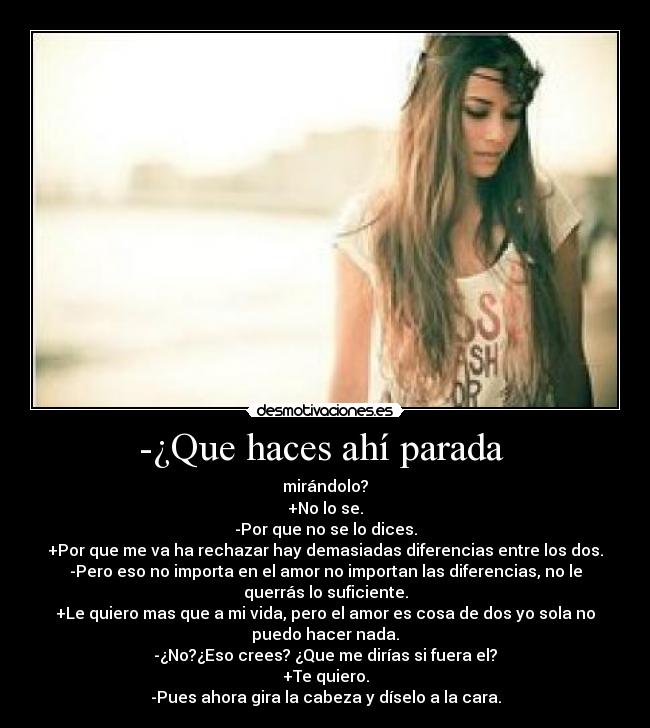 -¿Que haces ahí parada -