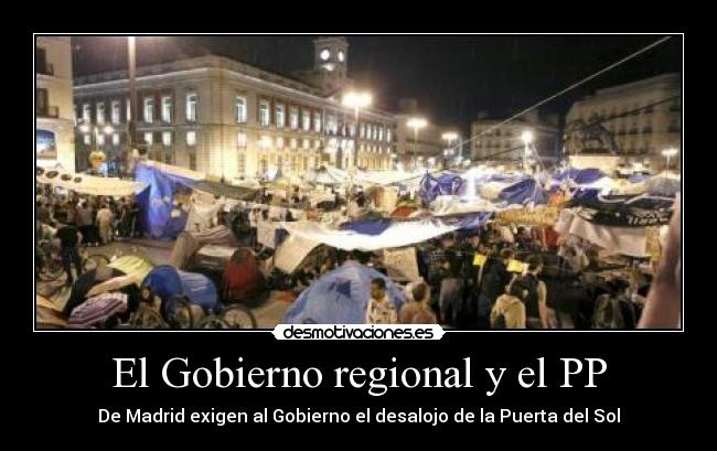 El Gobierno regional y el PP - De Madrid exigen al Gobierno el desalojo de la Puerta del Sol