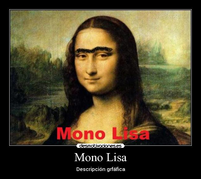 Mono Lisa - Descripción grfáfica