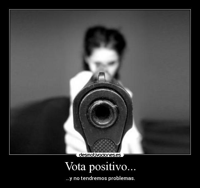 Vota positivo... -