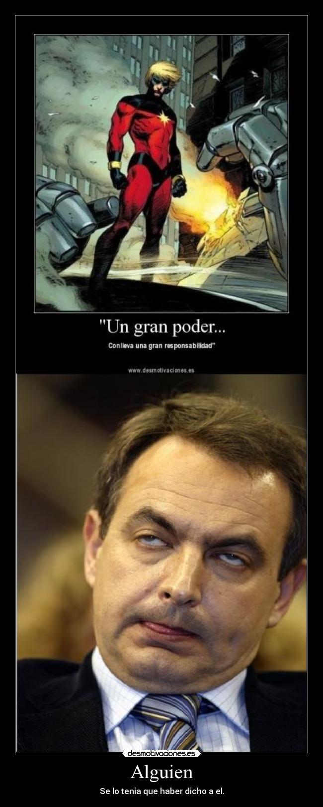 Alguien - Se lo tenia que haber dicho a el.